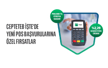 CEPTETEB İŞTE Üzerinden Yapılan Yeni Pos Başvurularına Özel %2,29 Komisyon Avantajı
